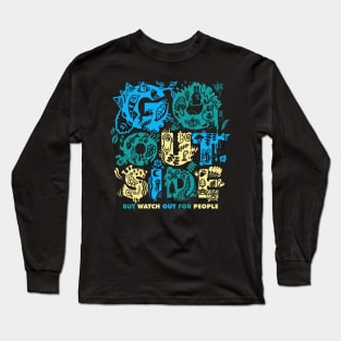 Go Outside But.... Long Sleeve T-Shirt